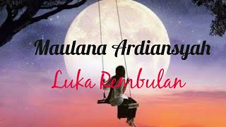 Download lagu Lirik Luka Rembulan by Yelse (cover by Maulana Ardiansyah) mp3 Download lagu Lirik Luka Rembulan by Yelse (cover by Maulana Ardiansyah) mp3