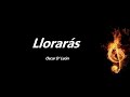 Llorarás Oscar D' León Letra - Domo Urbano Lirycs Llorarás Oscar D' León Letra