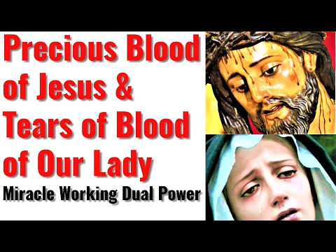 Mighty Protection And Healing Graces from the Precious Blood of Jesus & Tears of Blood of Our Lady