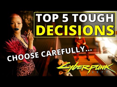 Top 5 Toughest Decisions in Cyberpunk 2077