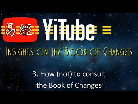 Video 3: how (not) to consult the Book of Changes