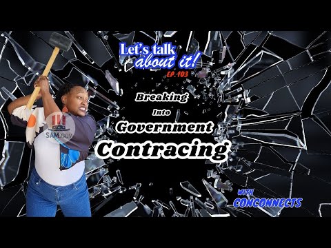 Let's Talk about it Ep 103: How Do You Break Into Federal Government Contracting with No Experience