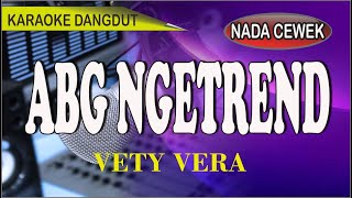 Download lagu Karaoke dangdut Abg ngetren - vety vera mp3
