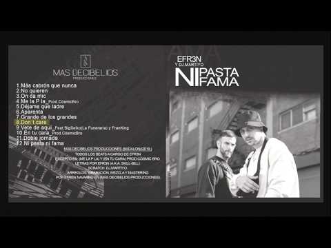 Efr3n y DjMartiyo -  Ni Pasta Ni Fama (LP Completo)