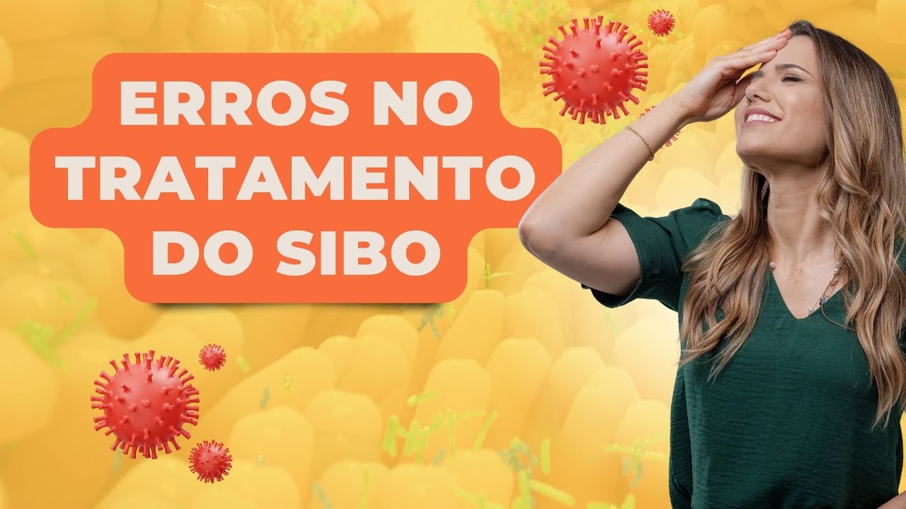 Não cometa esses ERROS no tratamento do SIBO e da DISBIOSE