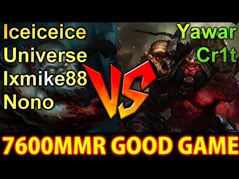Iceiceice & Universe & Nono & Ixmike  vs Yawar & Cr1t- Dota 2: 7600MMR Average MMR Good Game
