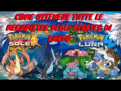 Come ottenere le MEGAPIETRE degli starter di KANTO| Pokémon Sole e Luna