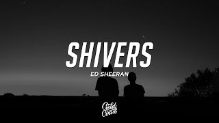 Ed Sheeran - Shivers