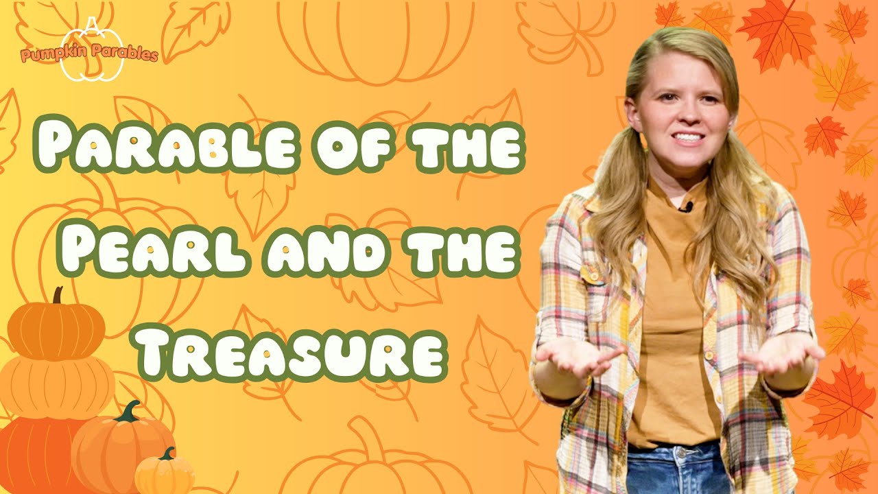 The Parable of the Pearl and the Treasure | Pumpkin Parables