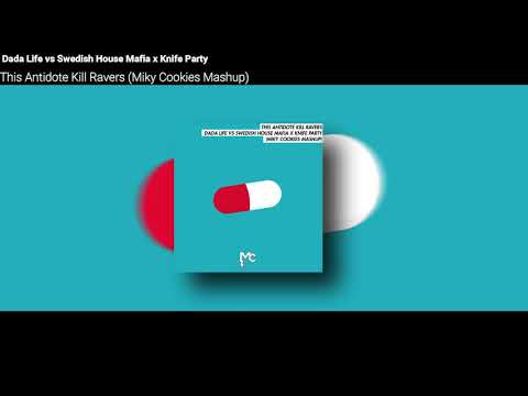 Dada Life vs Swedish House Mafia x Knife Party - This Antidote Kill Ravers (Miky Cookies Mashup)