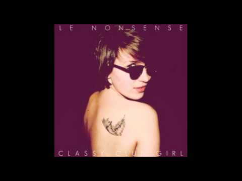 Le Nonsense - Classy Club Girl (Original Mix)