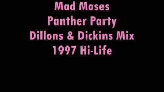 Mad Moses - Panther Party - Dillon & Dickins Remedy Mix 1997