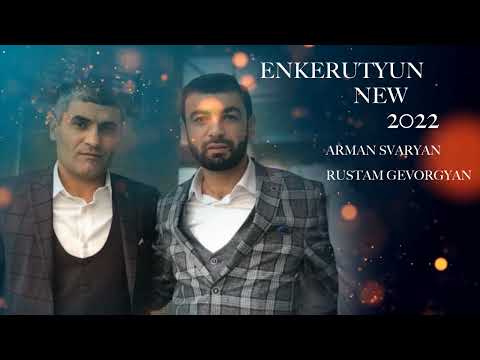 ARMAN SVARYAN & RUSTAM GEVORGYAN (MRE) - ENKERUTYUN 2022