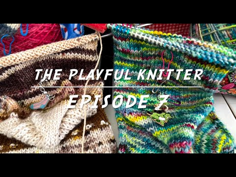 The Playful Knitter - Episode 7