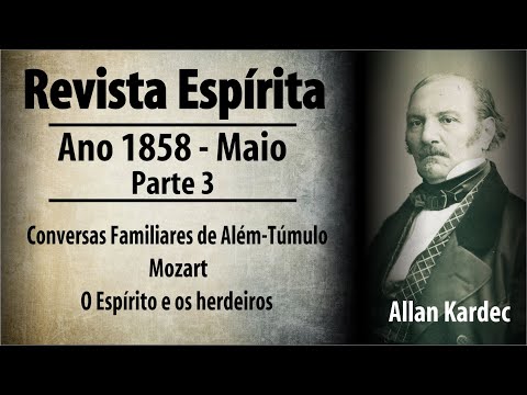 | AUDIOLIVRO | Revista Espirita - Allan Kardec - Ano 1858 Maio - Parte 3