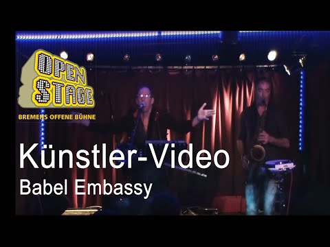 20180321 Open Stage Zollkantine - Babel Embassy