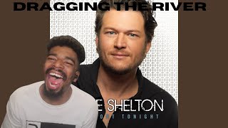 Blake Shelton - Draggin&#39; the River (feat. Miranda Lambert) (Country Artist!!)