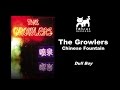 The Growlers - Dull Boy [Chinese Fountain] 