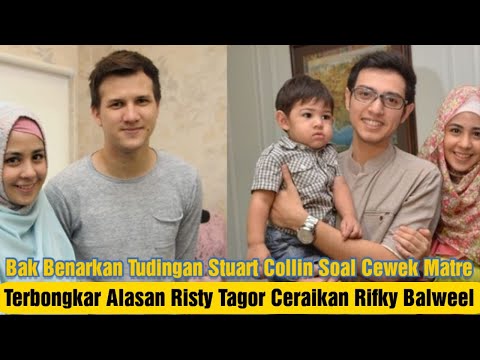 Bak Benarkan Tudingan Stuart Collin Soal Cewek Matre Ini Alasan Risty Tagor Ceraikan Rifky Balweel