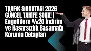 TRAFİK SİGORTASI 2026 GÜNCEL TARİFE ŞOKU! | Engellilere %20 İndirim ve