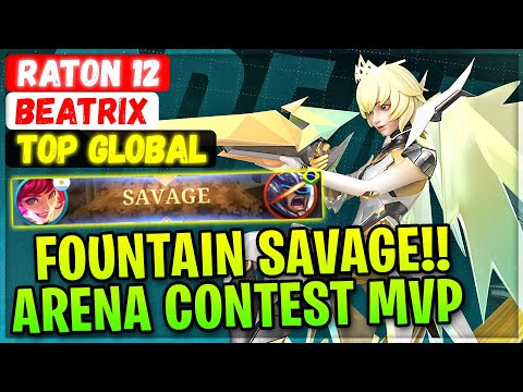 FOUNTAIN SAVAGE!! Arena Contest MVP [ Top Global Beatrix ] raton 12 - Mobile Legends