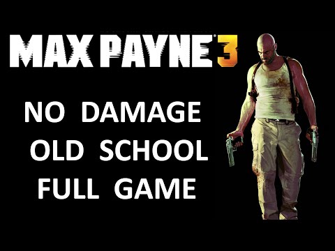 Max Payne 3 - Old School - No Damage - Full Game