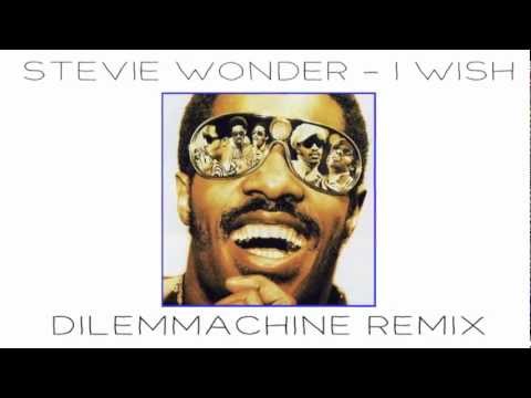 Stevie Wonder - I Wish (Dilemmachine Remix) HD