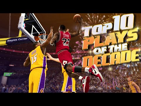 NBA 2K TOP 10 PLAYS Of The DECADE! From NBA 2K11 - NBA 2K20
