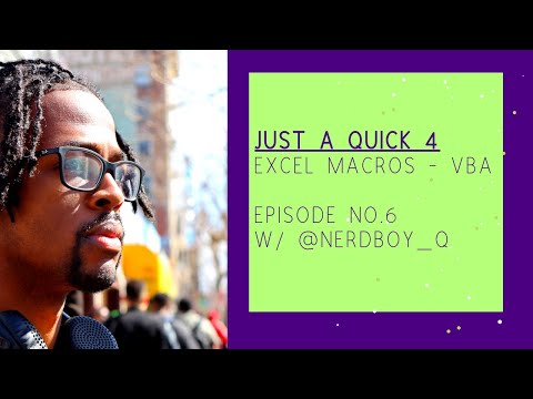 Just A Quick 4 : Excel Macros for Total Beginners - VBA Tutorial Ep6