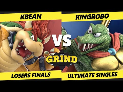 The Grind 254 Losers Finals - KBean (Bowser) Vs. KingRoBo (K Rool) Smash Ultimate - SSBU