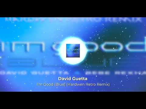 David Guetta x Bebe Rexha - I'm Good Blue (Hardwen Retro Remix)