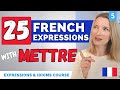 25 French Expressions & Idioms With METTRE (to put) | French Expressions Course | Lesson 5