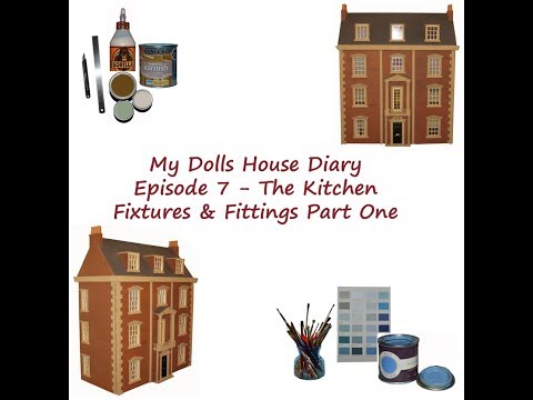 My Dolls House Diary Episode 7 - The Kitchen - Fixtures & Fittings Part One