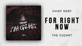 Chief Keef - For Right Now (The Cozart)