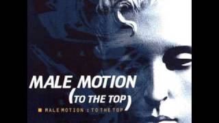 Male Motion - To The Top