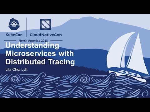 Understanding Microservices with Distributed Tracing - Lita Cho, Lyft