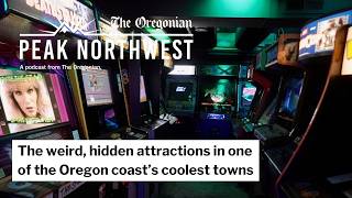 The weird, hidden attractions found in one of the Oregon coast’s coolest towns