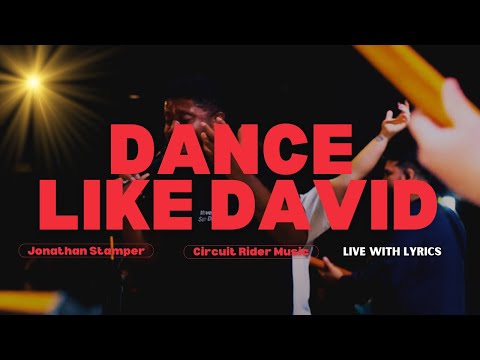 DANCE LIKE, DAVID Circuit Rider Music | LIVE WITH LYRICS