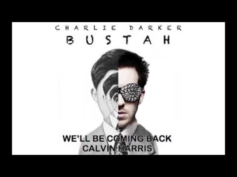 Bustah will be coming back (Jomar Mashup) - Charlie Darker vs. Calvin Harris