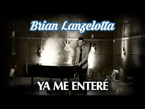 Brian Lanzelotta - Ya Me Enteré (Video Lyric)