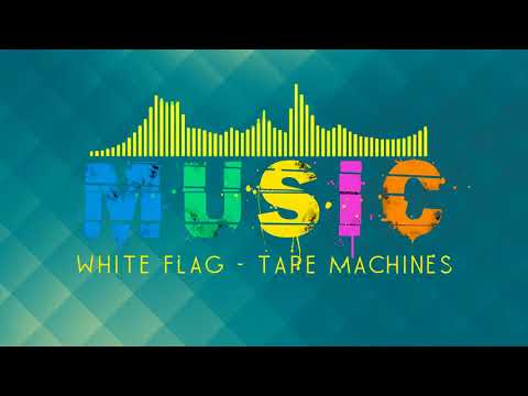 🔴 3Dmusic4U - White Flag - Tape Machines # 111