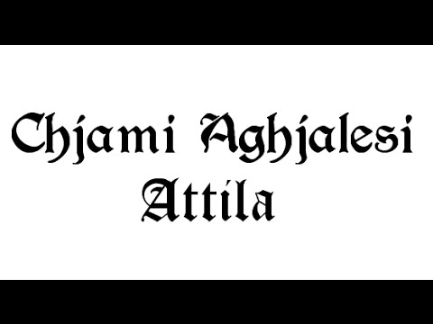 Chjami Aghjalesi : Attila ( paroles + traduction )