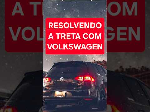 TERMINANDO A TRETA COM A VW