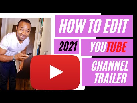 How To Edit Your YouTube Channel Trailer Video