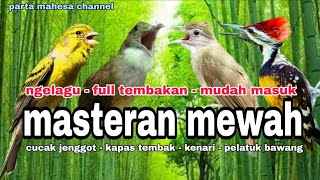 Download lagu Kombinasi Suara Burung Masteran PELATUK BAWANG - KAPAS TEMBAK - KENARI - CUCAK JENGGOT mp3