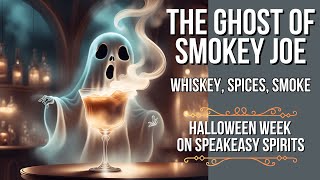 Whiskey, Spices, and Smoke, The Ghost of Smokey Joe