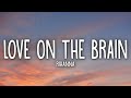 Rihanna Love On The Brain Lyrics