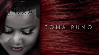 Luxa - Toma Rumo