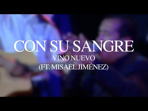 Vino Nuevo - Con Su Sangre (Ft. Misael Jiménez) - Lyric Video