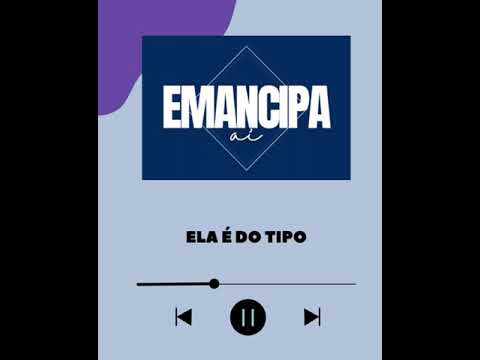 Paródia - Ela é do tipo - emancipação
